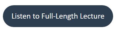 Listen to Full-Length Lecture button